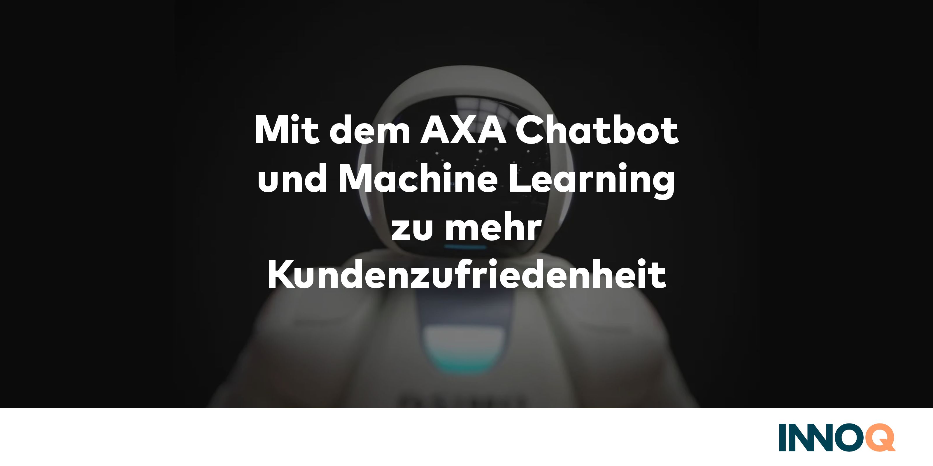 Mit dem AXA Chatbot und Machine Learning zu mehr Kundenzufriedenheit ...
