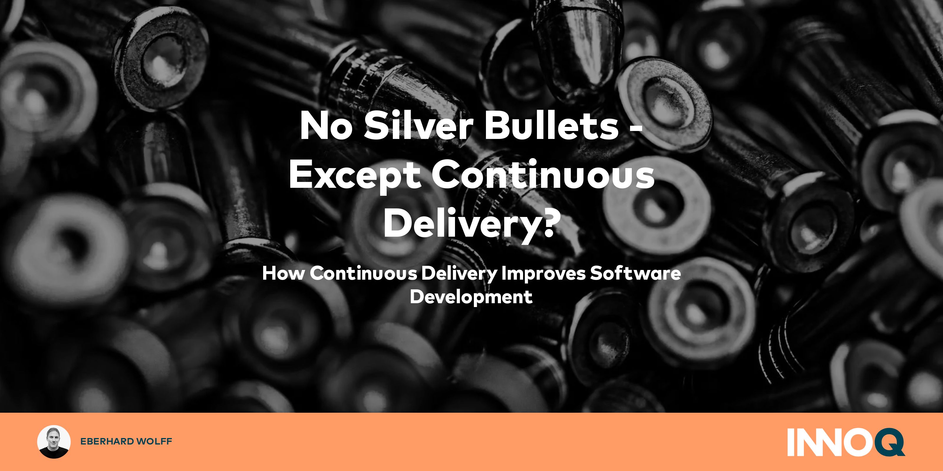 No Silver Bullets Except Continuous Delivery? — How Continuous