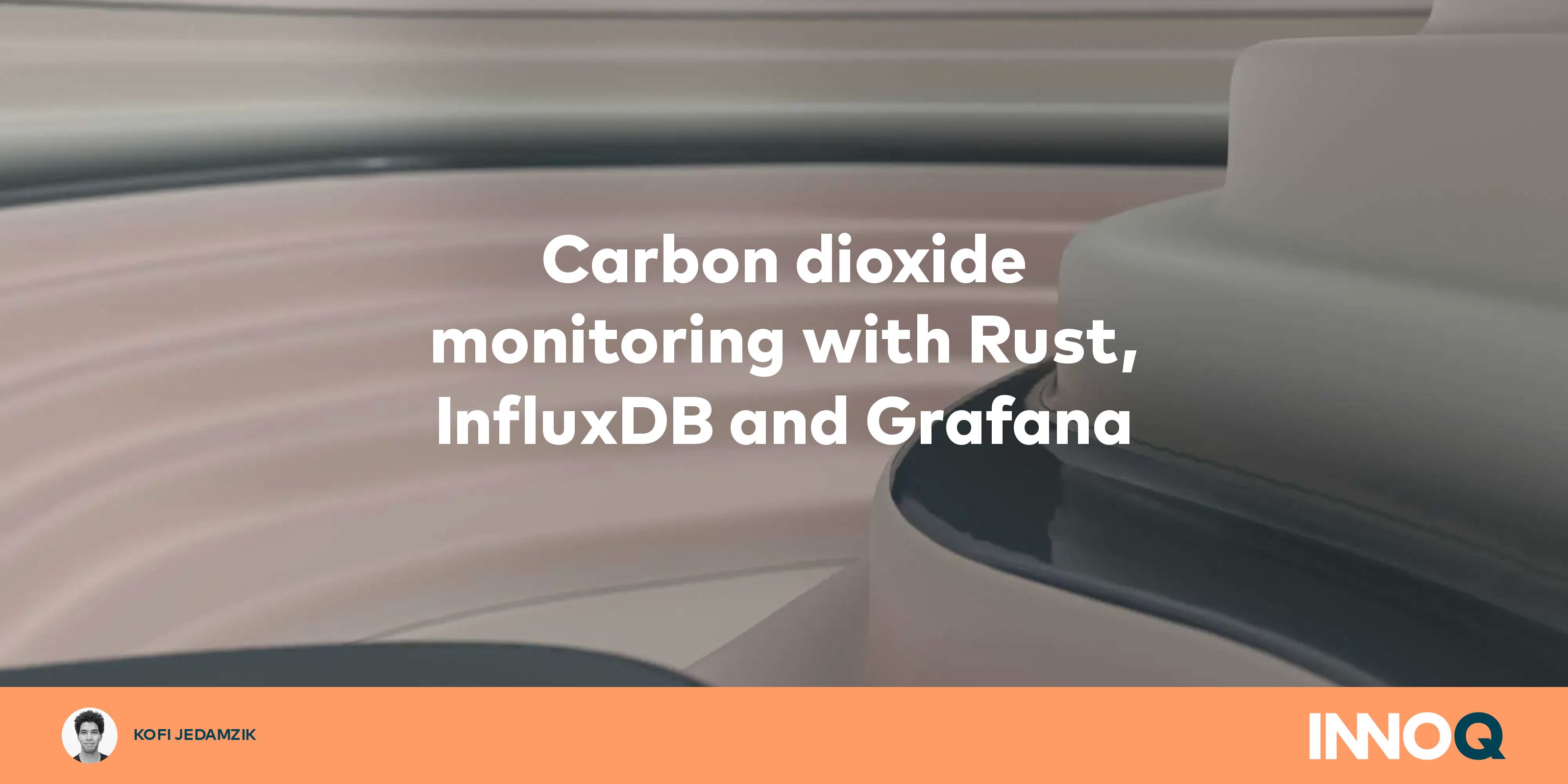 Carbon dioxide monitoring with Rust, InfluxDB and Grafana – INNOQ