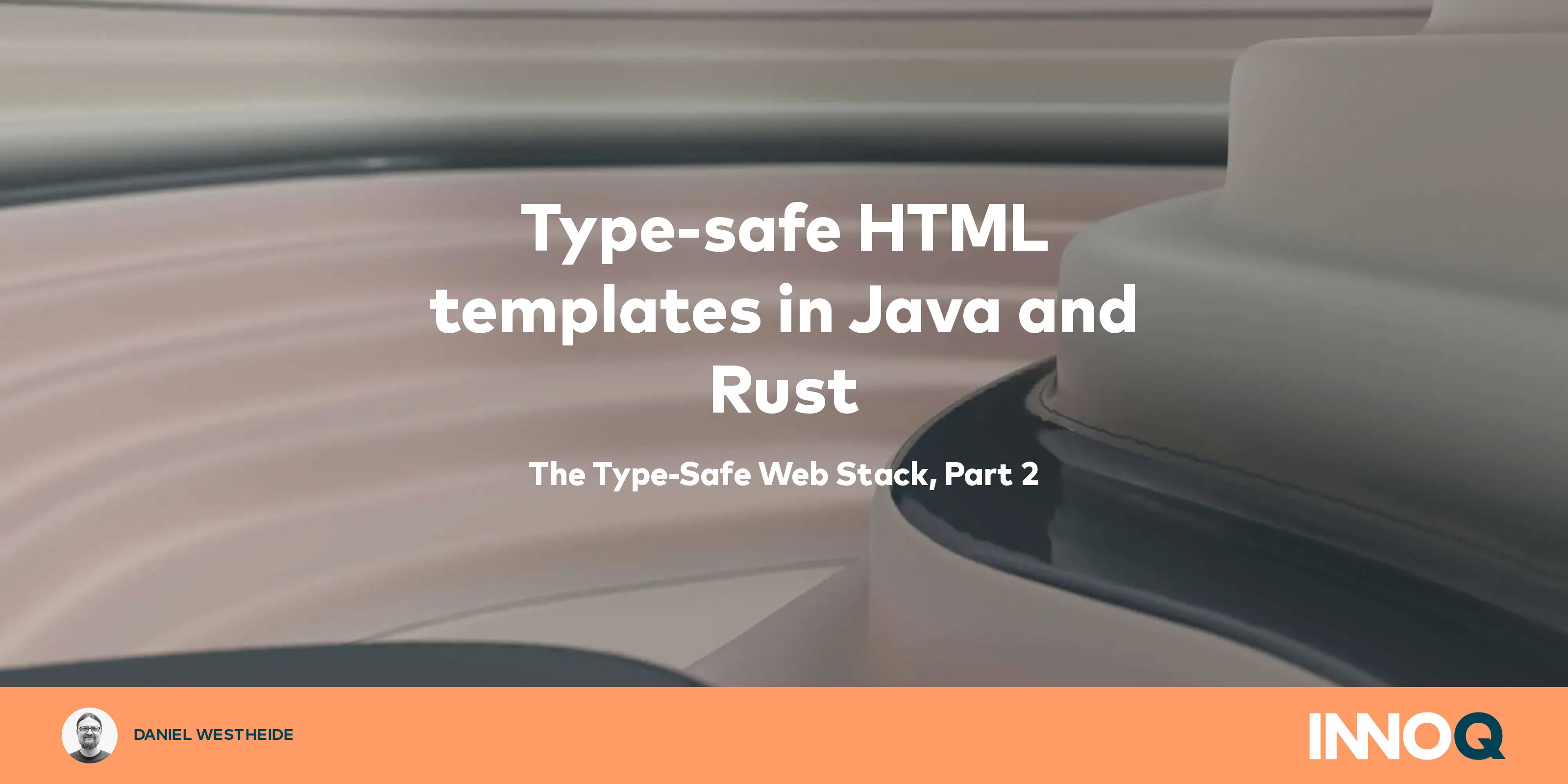 Type safe HTML templates in Java and Rust INNOQ